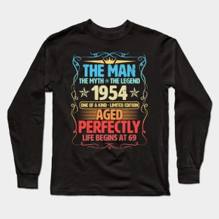 The Man 1954 Aged Perfectly Life Begins At 69th Birthday Long Sleeve T-Shirt